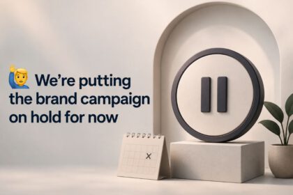 brand campaign on hold