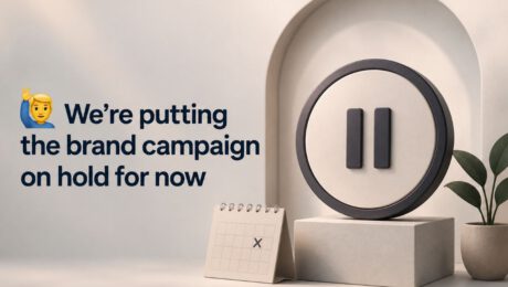 brand campaign on hold